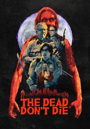 The Dead Don’t Die 2019 WEB-DL 300MB Hindi Dual Audio 480p Watch Online Full Movie Download HDMovies4u