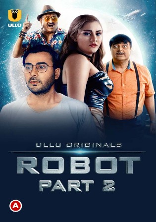Robot 2021 WEB-DL 600MB Hindi Part 02 ULLU 720p
