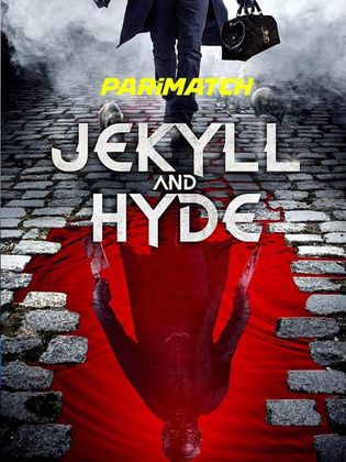 Jekyll and Hyde 2021 WEB-HD 1GB Bengali (Voice Over) Dual Audio 720p
