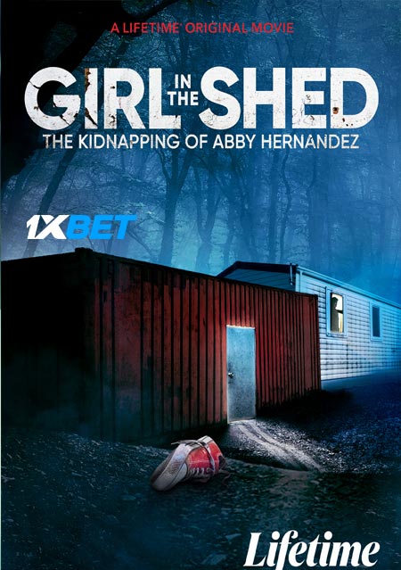 Girl in the Shed The Kidnapping of Abby Hernandez (2022) Bengali (Voice Over)-English Web-HD x264 720p