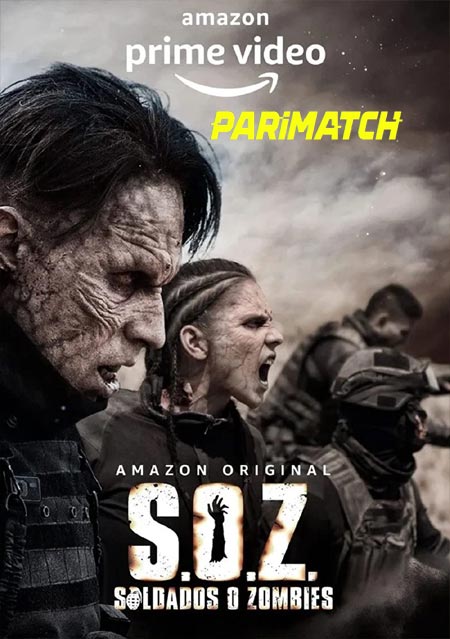 S O Z Soldiers Or Zombies (2021) Full Season 1 Hindi (HQ-Dub)-English 720p  300MB