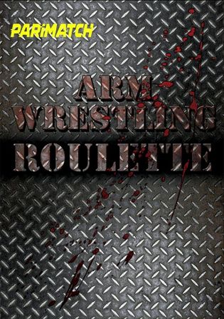 Arm Wrestling Roulette 2019 WEB-HD 700MB Hindi (Voice Over) Dual Audio 720p