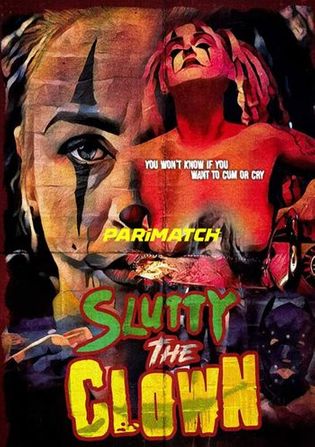 Slutty the Clown 2021 WEB-HD 750MB Hindi (Voice Over) Dual Audio 720p Watch Online Full Movie Download worldfree4u