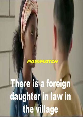 There is a foreign daughter in law in the village 2022 WEB-HD 750MB Hindi (Voice Over) Dual Audio 720p Watch Online Full Movie Download worldfree4u