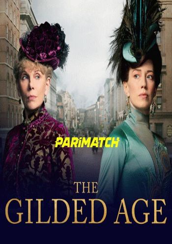 The Gilded Age 2022 S01 Complete Hindi (HQ-Dub) Dual Audio 720p Web-DL x264