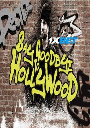 Say Goodbye to Hollywood 2022 WEB-HD 750MB Tamil (Voice Over) Dual Audio 720p