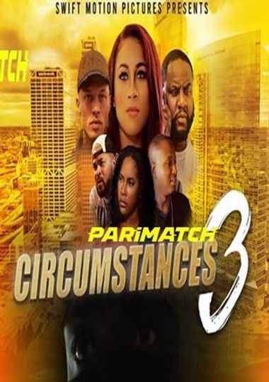 Circumstances 3 (2022) Telugu Dubbed (VO) + English [Dual Audio] WEBRip 720p [HD] – PariMatch
