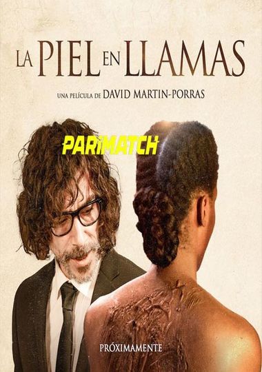 La piel en llamas (2022) Hindi Dubbed (Unofficial) + Spanish [Dual Audio] CAMRip 720p – PariMatch
