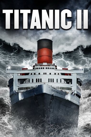 Titanic 2 (2010) BluRay [Hindi DD2.0 & English] Dual Audio 720p & 480p x264 ESubs HD | Full Movie