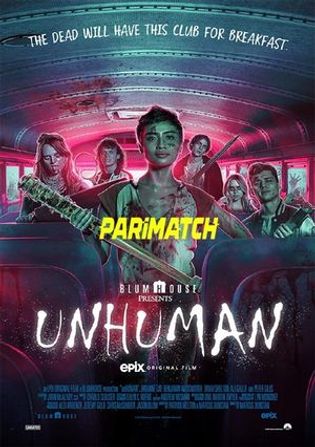 Unhuman 2022 WEB-HD 800MB Tamil (Voice Over) Dual Audio 720p