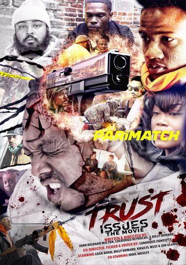 Trust Issues the Movie (2021)  CAMRip [Tamil (Voice Over) & English] 720p & 480p HD Online Stream | Full Movie