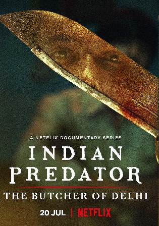 Indian Predator The Butcher Of Delhi 2022 WEB-DL Hindi S01 Complete Download 720p 480p