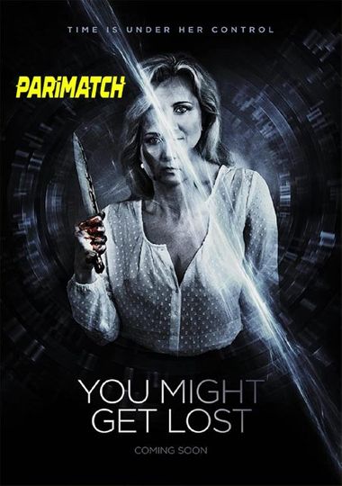 You Might Get Lost (2021) WEBRip [Bengali (Voice Over) & English] 720p & 480p HD Online Stream | Full Movie