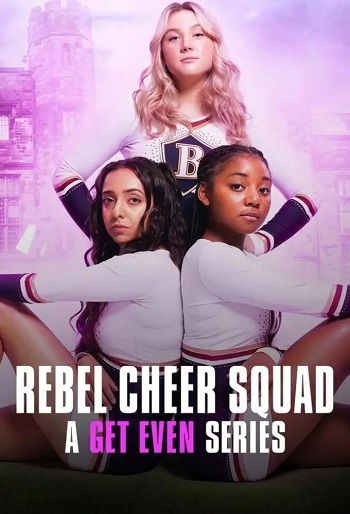 Rebel Cheer Squad A Get Even Series 2022 Hindi Dual Audio Web-DL Full Netflix Season 01 Download