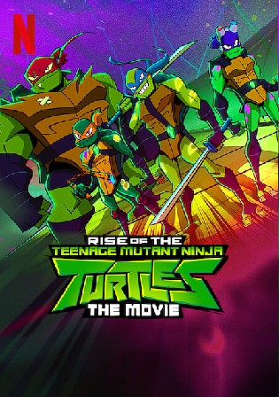 Rise Of The Teenage Mutant Ninja Turtles The Movie 2022 WEB-DL Hindi Dual Audio Full Movie Download 720p 480p