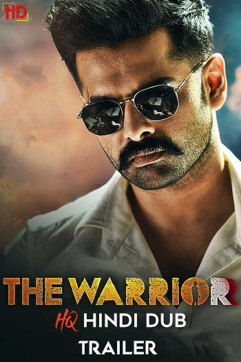 The Warriorr (2022) [Hindi HQ-Dub TRAiLER] – Ram Pothineni | Full Movie | [Released!] Exclusively on HDHub4u