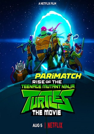 Rise of the Teenage Mutant Ninja Turtles the Movie 2022 WEB-Rip Hindi (Voice Over) Dual Audio 720p