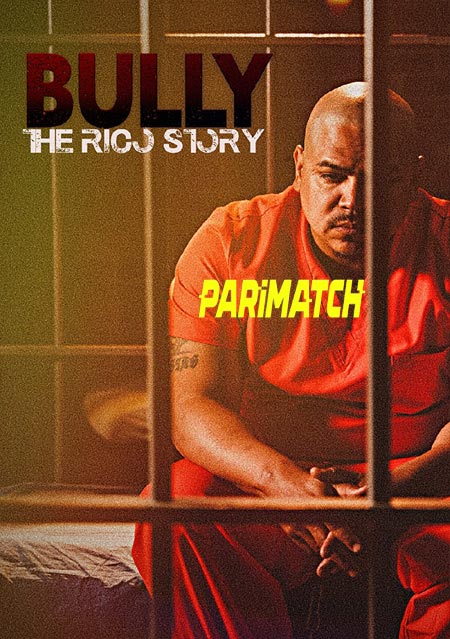 Bully the Rico Story (2021) Hindi (Voice Over)-English WEB-HD x264 720p