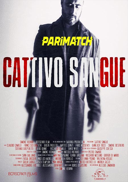 Cattivo Sangue (2022) Bengali (Voice Over)-English WEBRip x264 720p