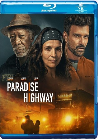 Paradise Highway 2022 BluRay Hindi Dual Audio ORG Full Movie Download 1080p 720p 480p