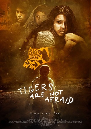 Tigers Are Not Afraid 2017 WEB-DL Hindi Dual Audio Full Movie Download 1080p 720p 480p