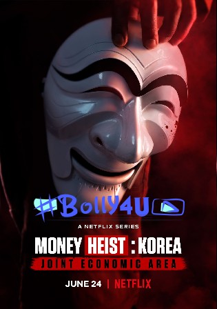 Money Heist Korea Joint Economic Area 2022 WEB-DL Hindi Dual Audio ORG S01 Complete Download 720p 480p