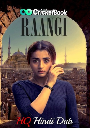 Raangi 2022 WEBRip Hindi HQ Dubbed Full Movie Download 1080p 720p 480p Watch online Free bolly4u