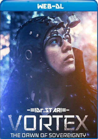 Vortex the Dawn of Sovereignty 2021 WEB-DL Hindi Dual Audio Full Movie Download 720p 480p