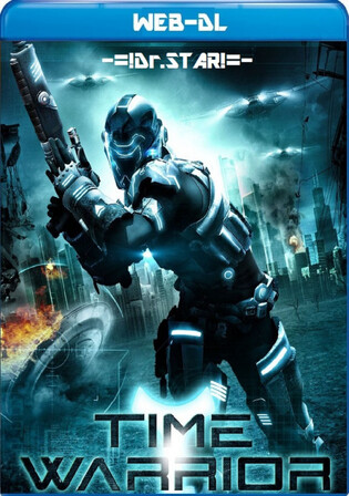 Time Warrior 2012 WEB-DL Hindi Dual Audio Full Movie Download 720p 480p